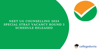 NEET UG Counselling 2024: Special Stray Vacancy Round 3 Schedule Released, Check Dates here.